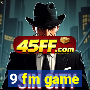 9 fm game